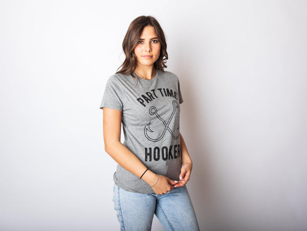 Part Time Hooker Women's T Shirt