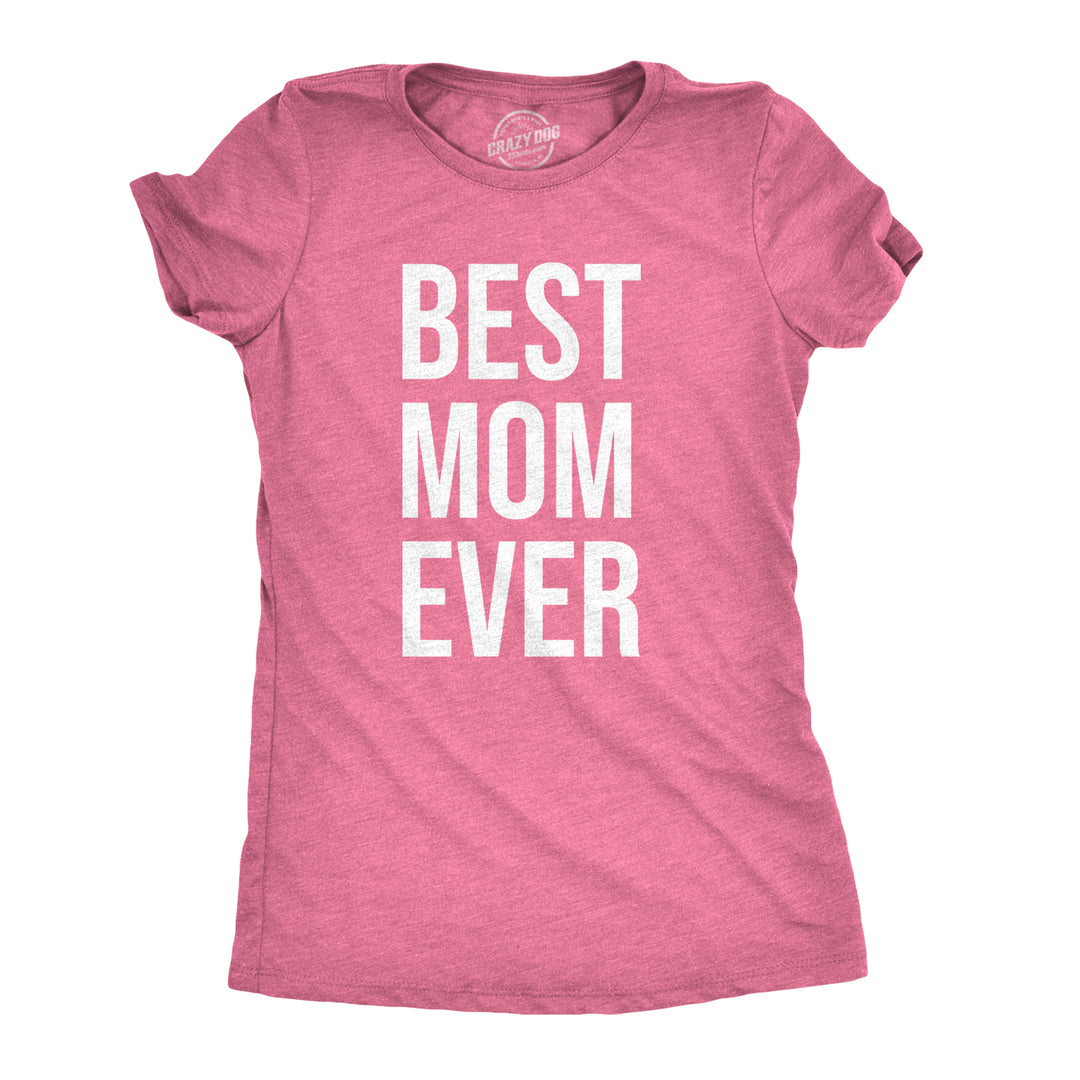 Funny Pink Best Mom Ever Womens T Shirt Nerdy Mother's Day Tee