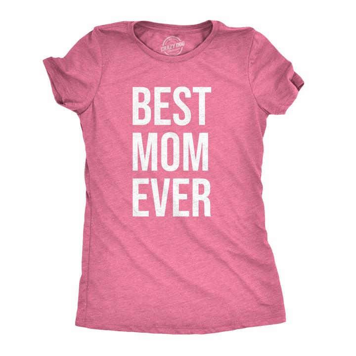 Funny Pink Best Mom Ever Womens T Shirt Nerdy Mother's Day Tee