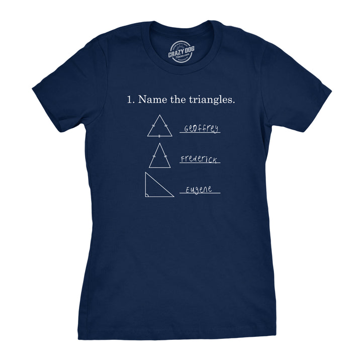 Funny Navy Name The Triangles Womens T Shirt Nerdy Science Sarcastic Tee