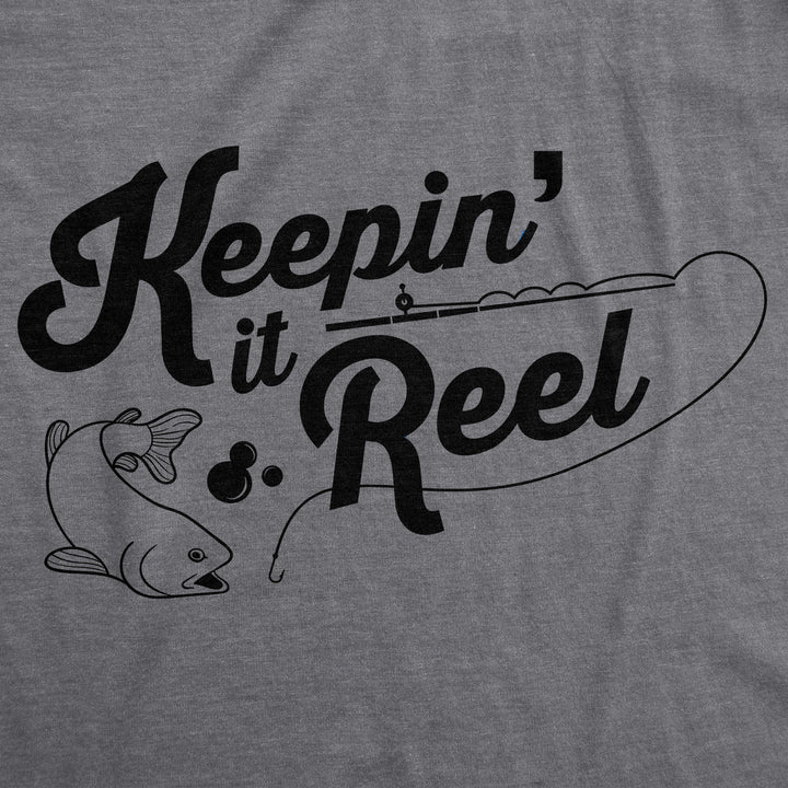 Keepin It Reel Men's T Shirt