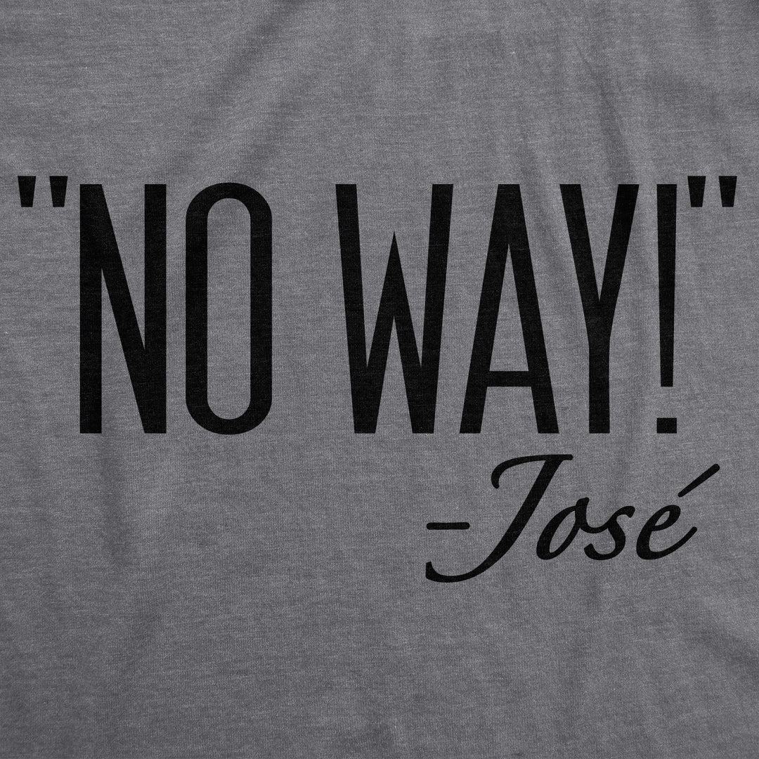 No Way Jose Women's T Shirt