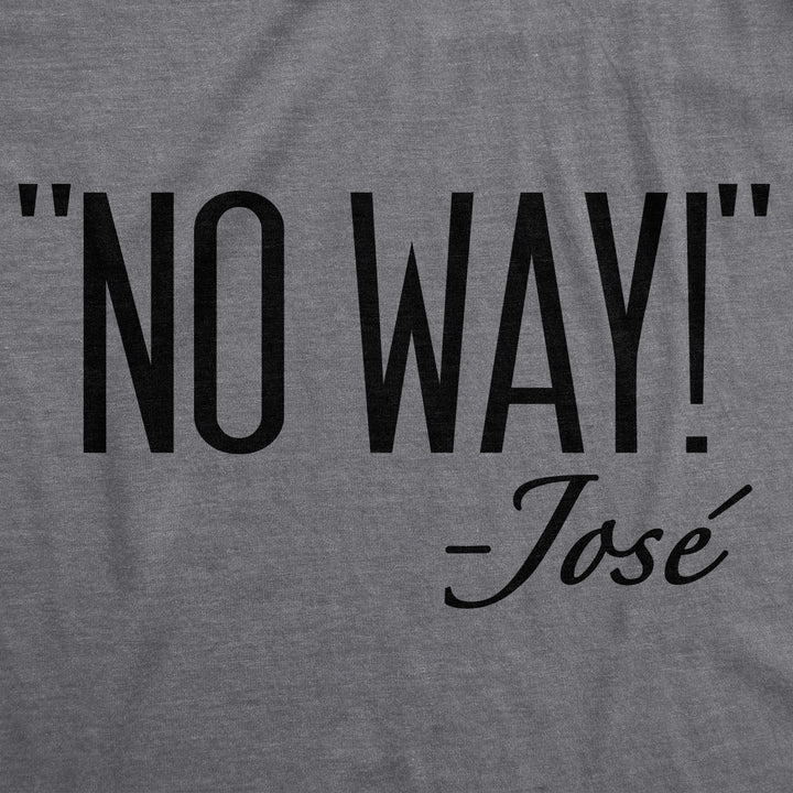 No Way Jose Women's T Shirt