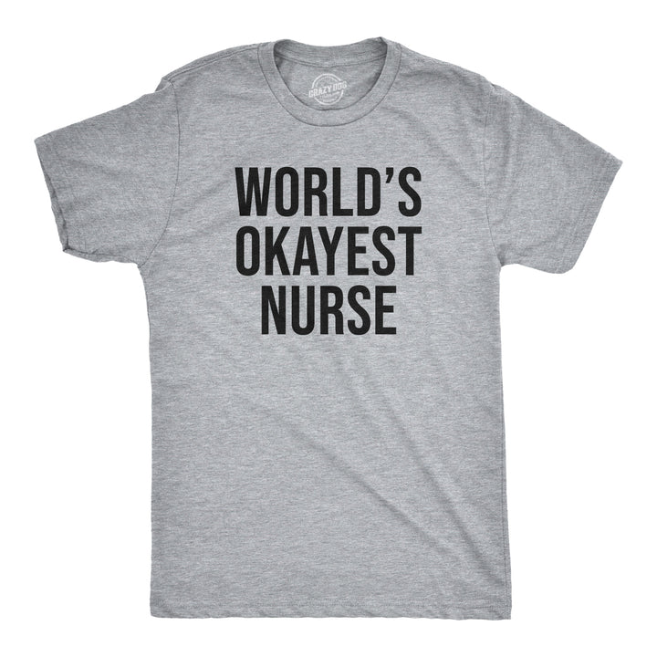 Funny Light Heather Grey Coronavirus World's Okayest Nurse Quarantine COVID-19 Mens T Shirt Nerdy Okayest Sarcastic Tee