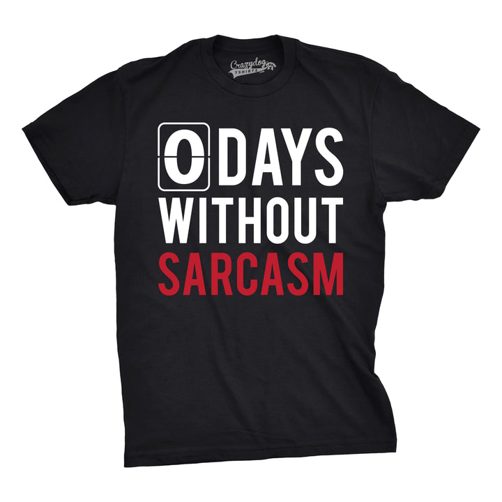 Funny Black 0 Days Without Sarcasm Mens T Shirt Nerdy Sarcastic Tee