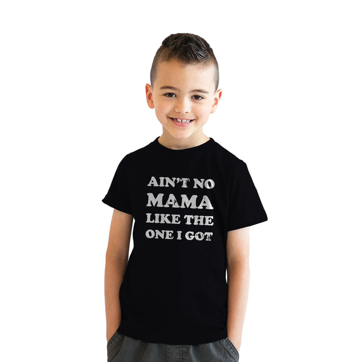 Ain't No Mama Like The One I Got Youth T Shirt