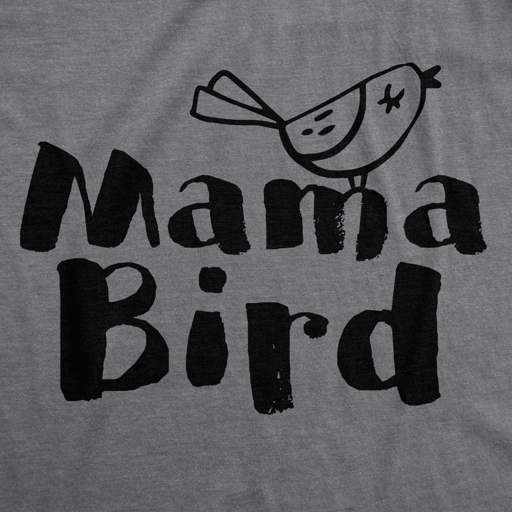 Mama Bird Women's T Shirt