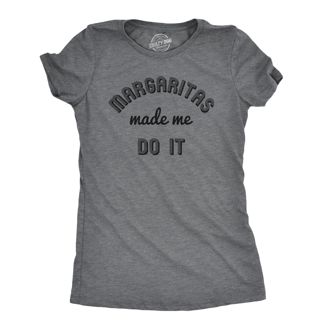 Funny Dark Heather Grey Margaritas Made Me Do It Womens T Shirt Nerdy Cinco De Mayo Drinking Tee