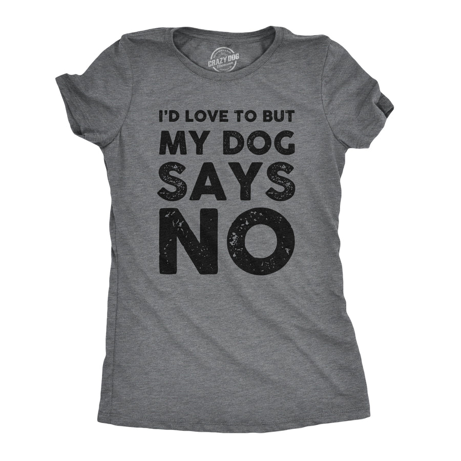 Funny Dark Heather Grey My Dog Says No Womens T Shirt Nerdy Dog introvert Tee