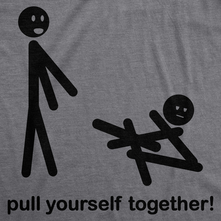 Pull Yourself Together Men's T Shirt