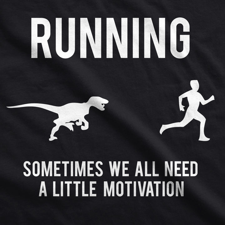 Running, We All Need A Little Motivation Women's T Shirt