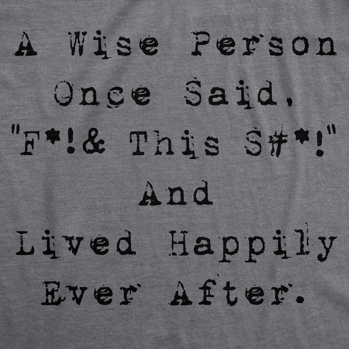 Wise Person Lived Happily Ever After Women's T Shirt