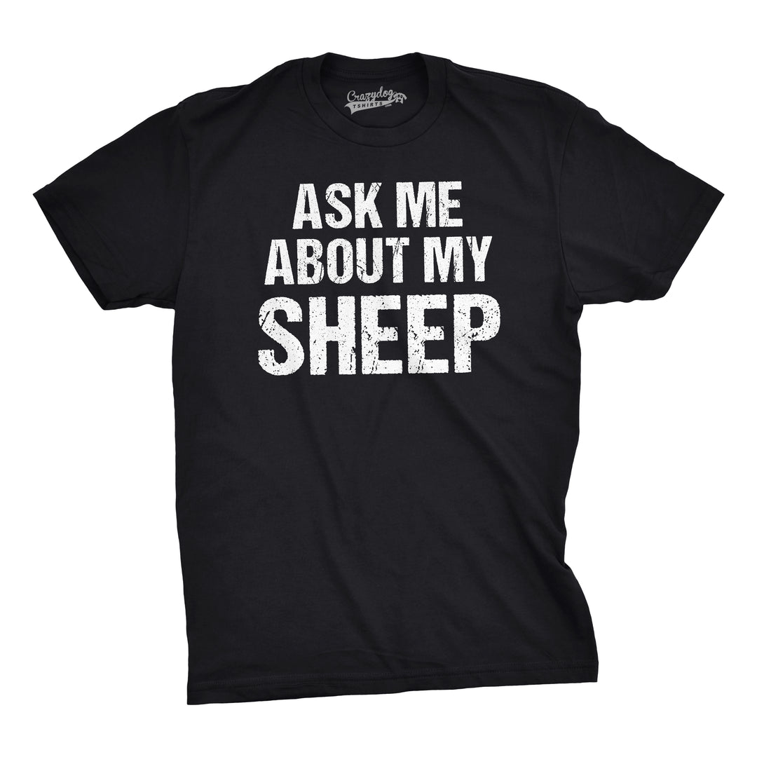 Ask Me About My Sheep Men's T Shirt