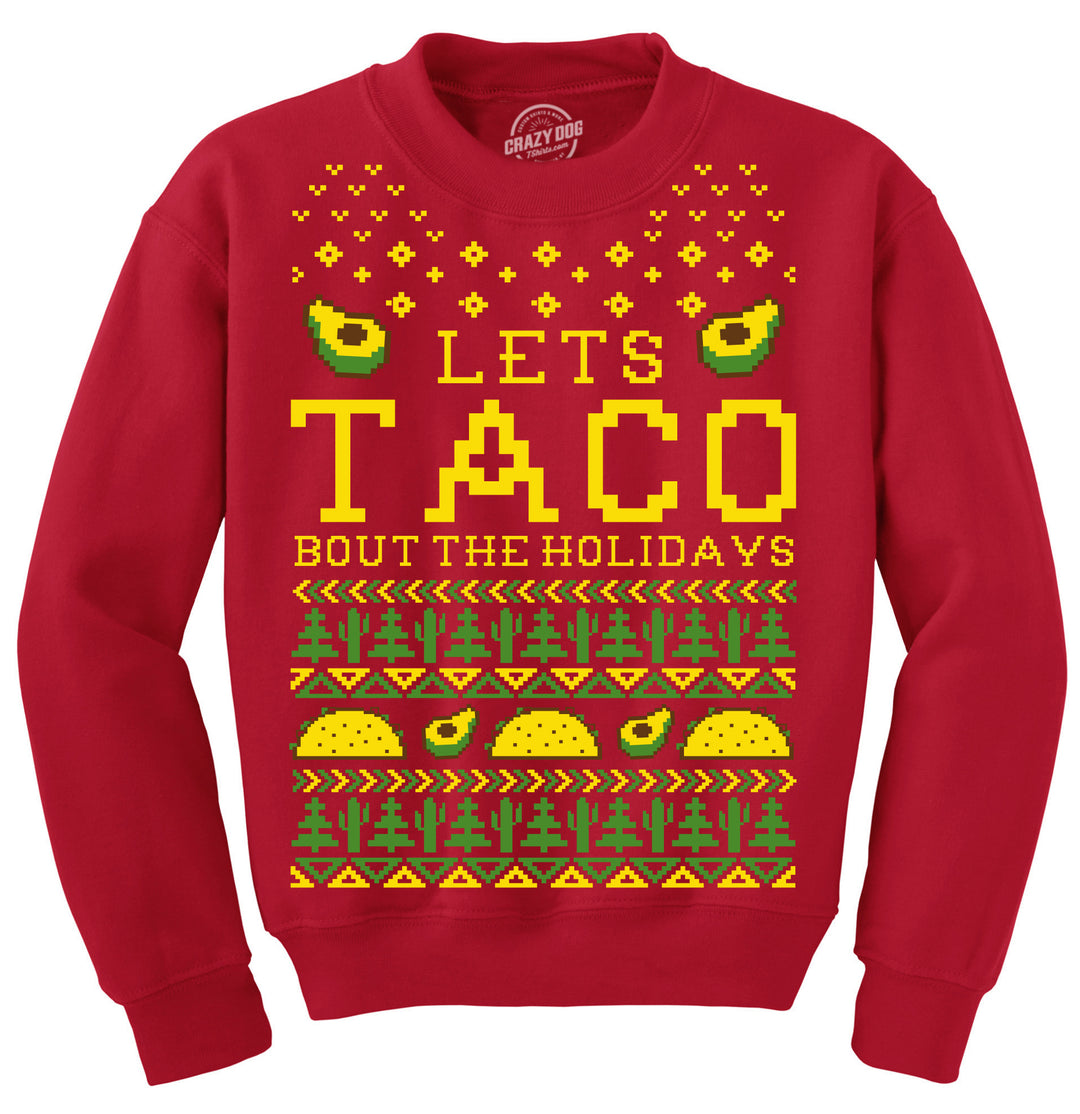 Funny Red Lets Taco Bout The Holidays Sweatshirt Nerdy Christmas Ugly Sweater Cinco De Mayo Tee