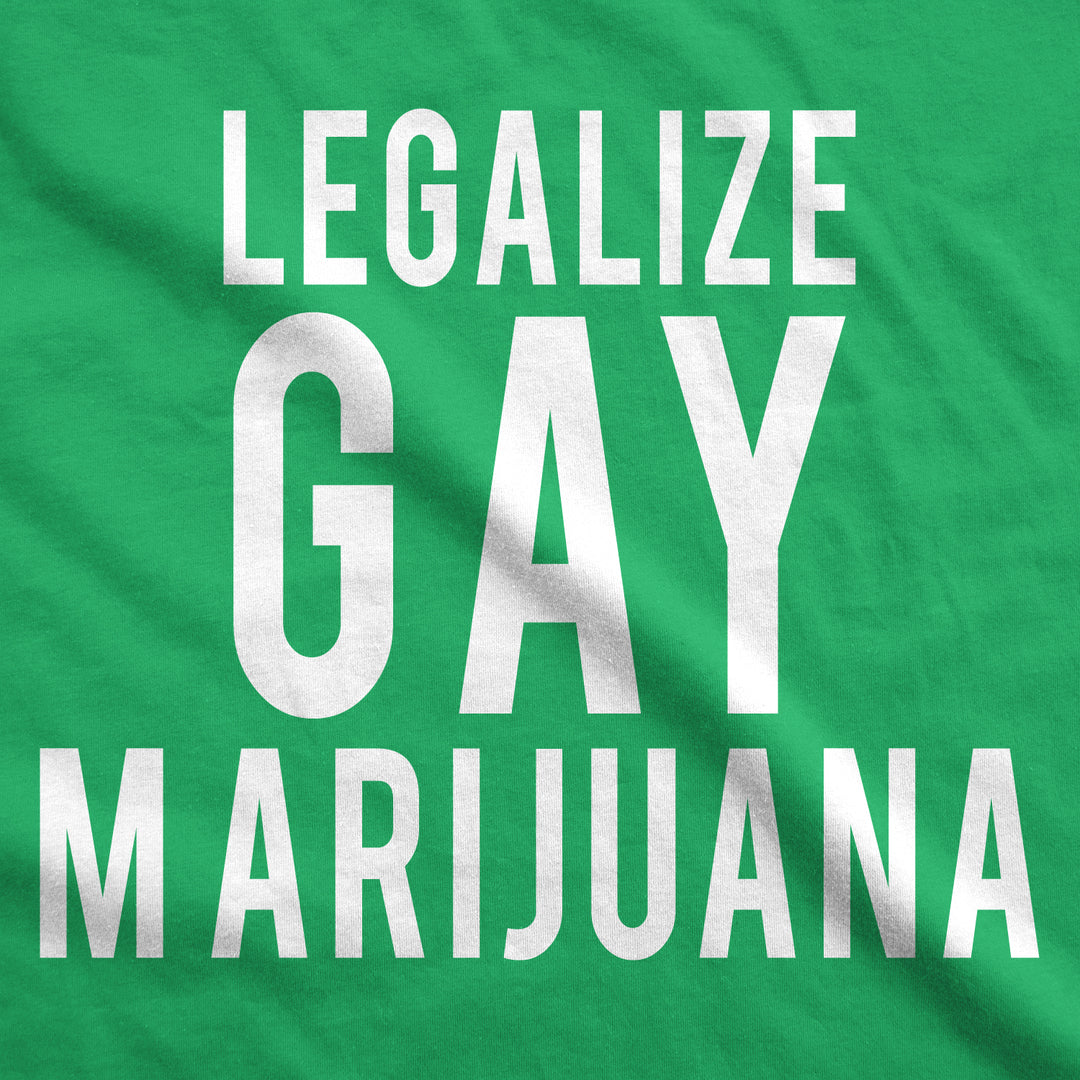 Legalize Gay Marijuana Men's T Shirt