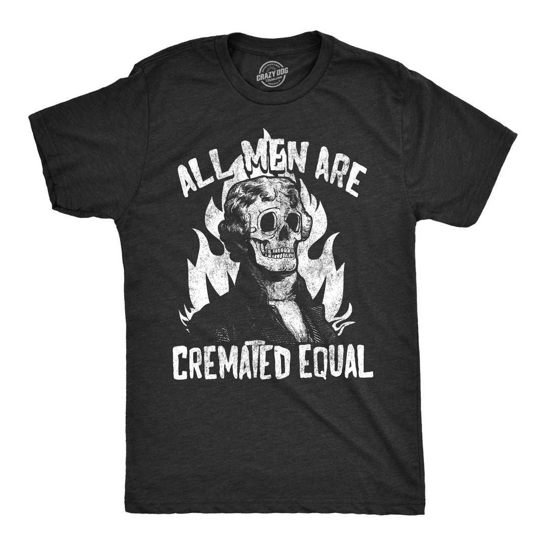 Funny Heather Black All Men Are Cremated Equal Mens T Shirt Nerdy Halloween Tee