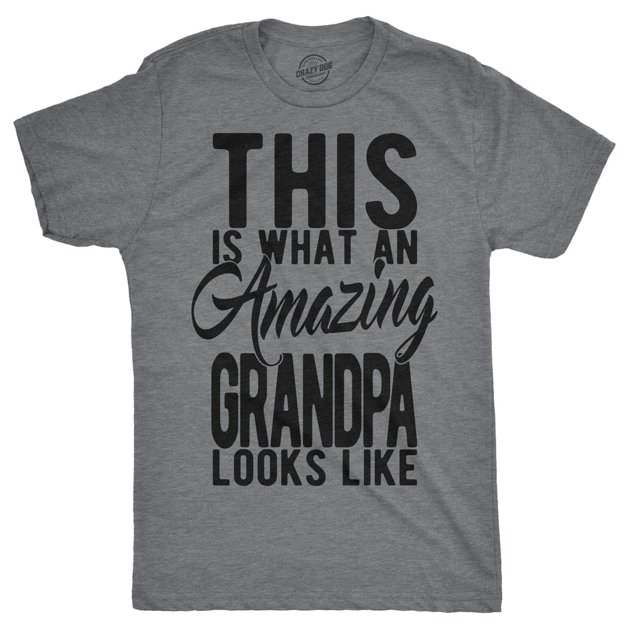 Funny Dark Heather Grey This Is What An Amazing Grandpa Looks Like Mens T Shirt Nerdy Father's Day Grandfather Tee