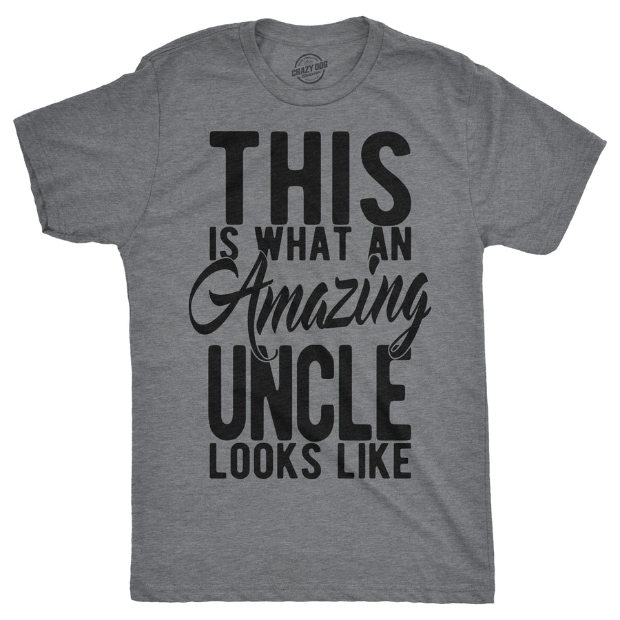 Funny Dark Heather Grey This Is What An Amazing Uncle Looks Like Mens T Shirt Nerdy Uncle Tee