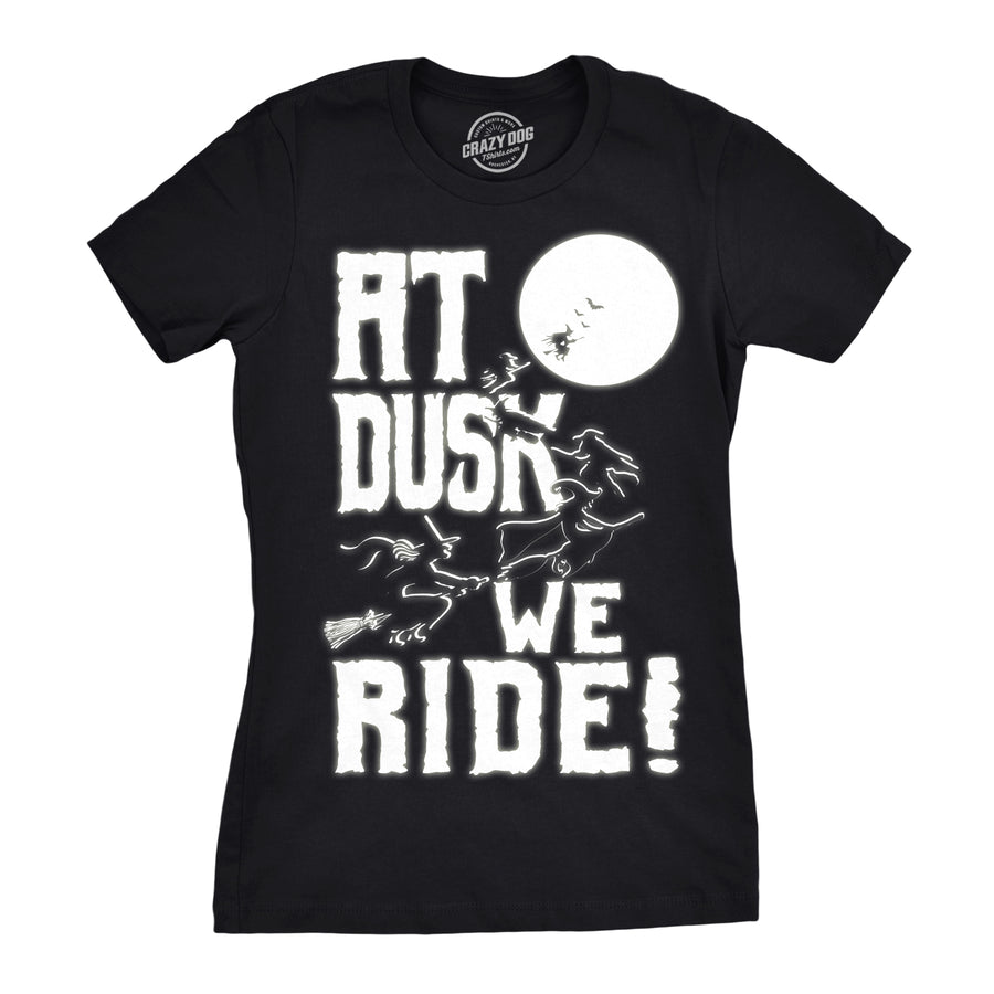 Funny Black At Dusk We Ride Womens T Shirt Nerdy Halloween Tee