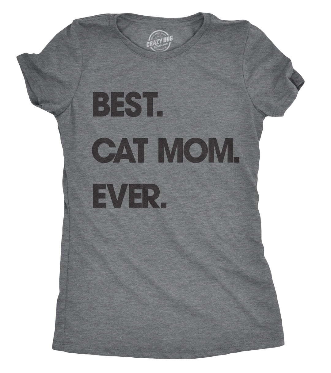 Funny Dark Heather Grey - Best Cat Mom Best Cat Mom Ever Womens T Shirt Nerdy Mother's Day Cat Tee