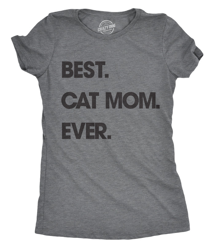 Funny Dark Heather Grey - Best Cat Mom Best Cat Mom Ever Womens T Shirt Nerdy Mother's Day Cat Tee