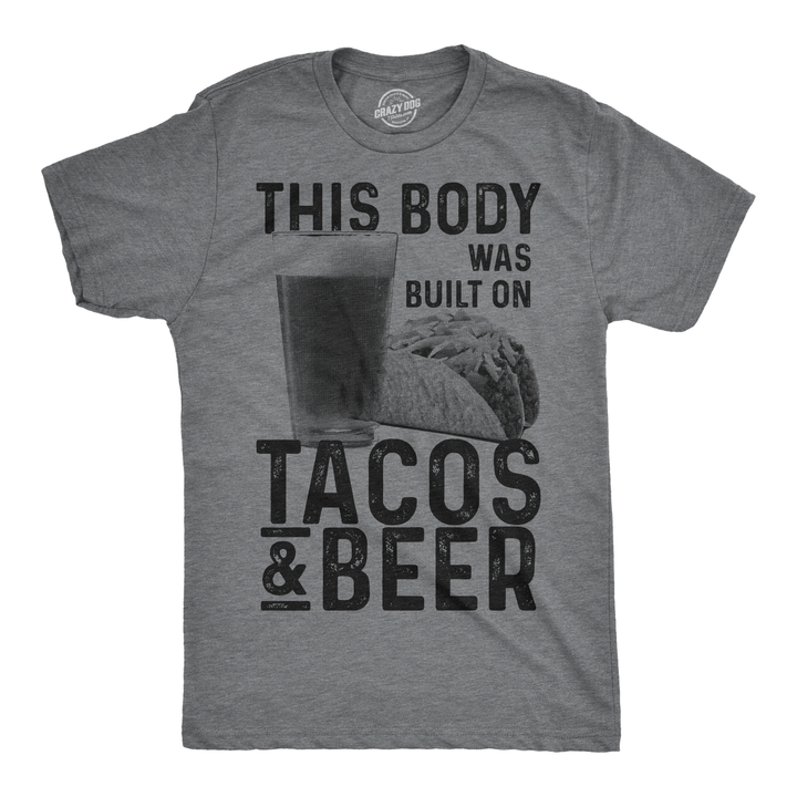 Funny Dark Heather Grey This Body Was Built On Tacos And Beer Mens T Shirt Nerdy Cinco De Mayo Beer food Tee