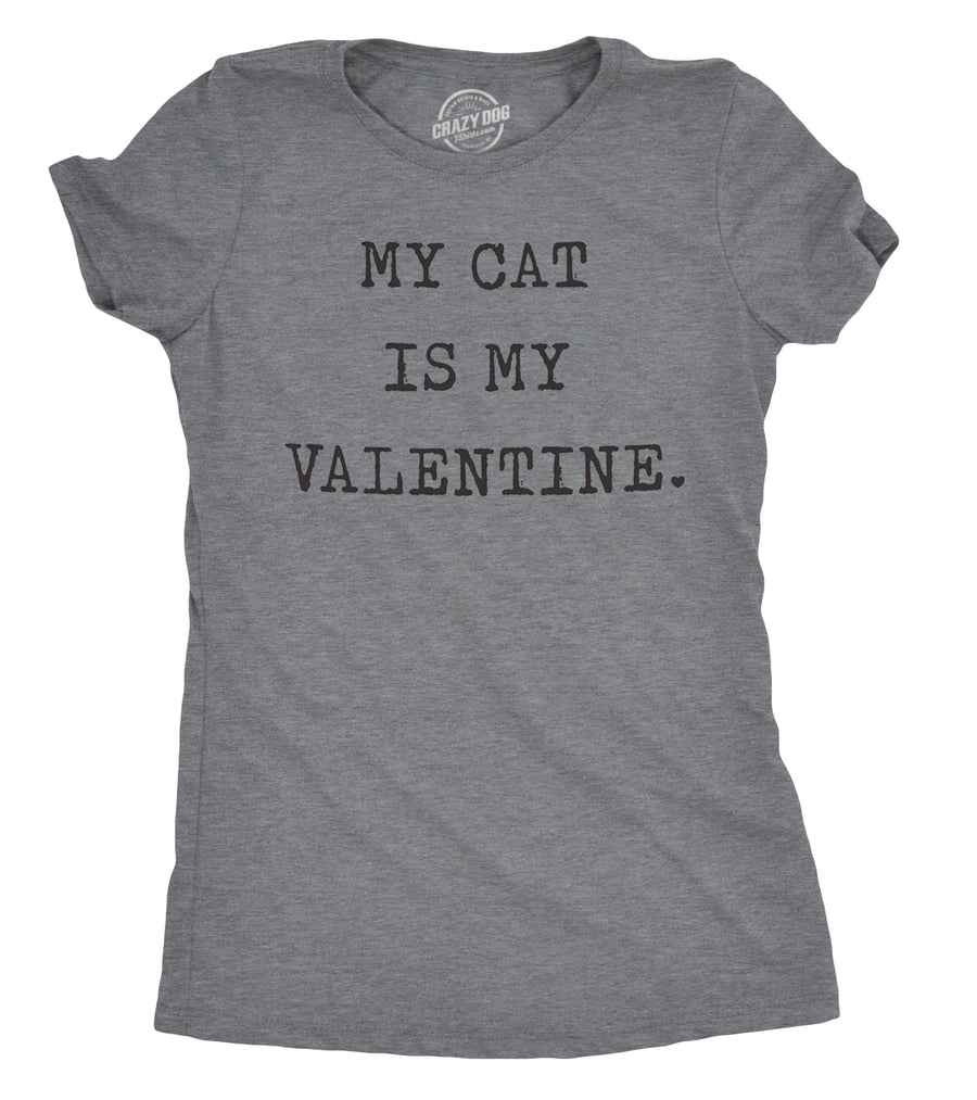 Funny Dark Heather Grey My Cat Is My Valentine Womens T Shirt Nerdy Valentine's Day Cat Tee