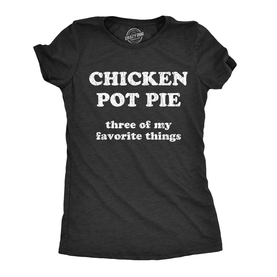 Funny Heather Black - Chicken Pot Pie Chicken Pot Pie Womens T Shirt Nerdy 420 Tee