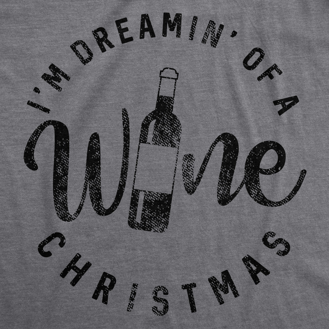 I'm Dreamin' Of A Wine Christmas Women's T Shirt