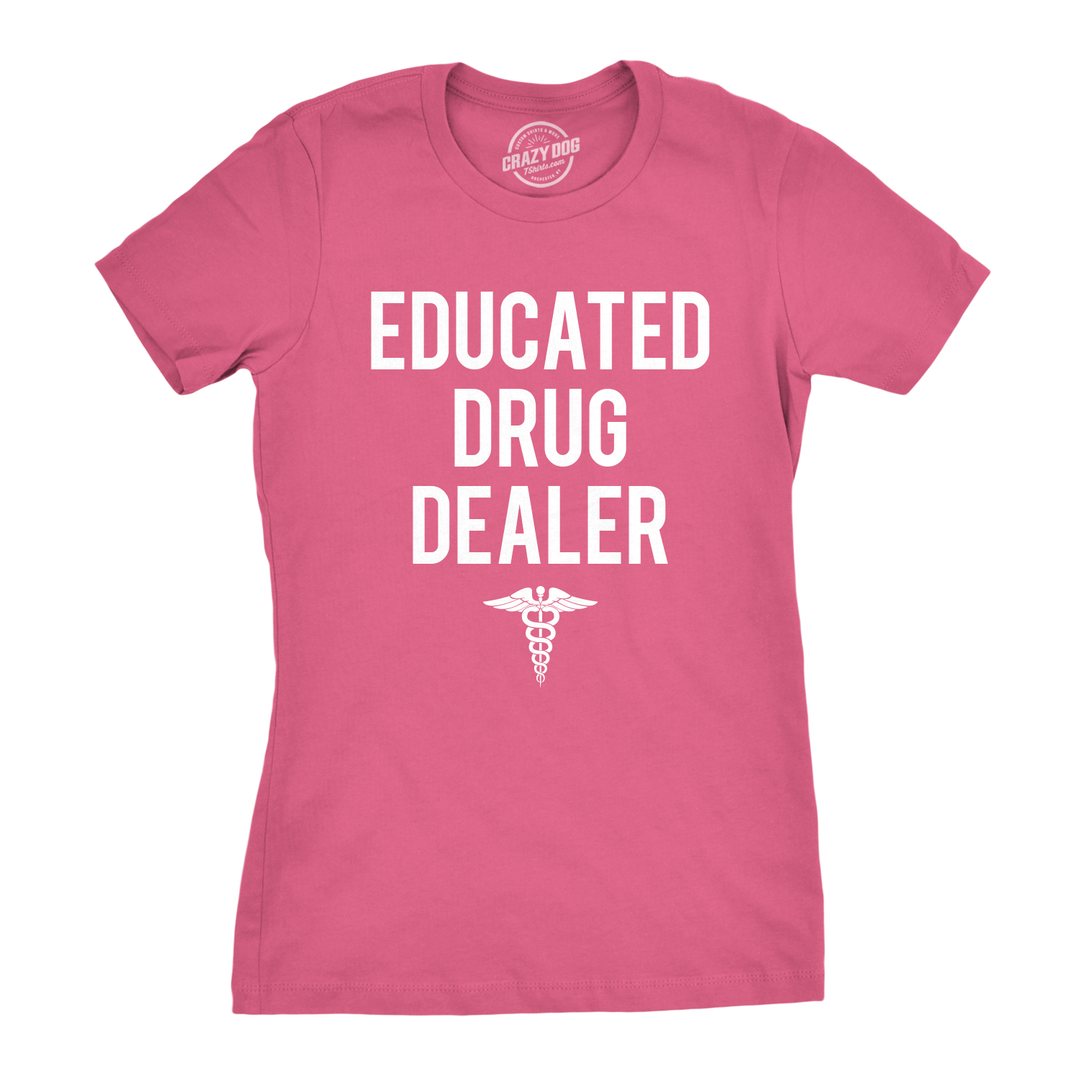 Funny Pink Well Educated Drug Dealer Womens T Shirt Nerdy Tee