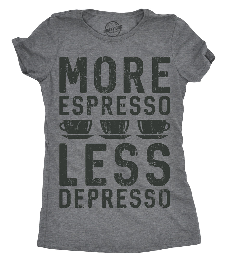 Funny Dark Heather Grey More Espresso Less Depresso Womens T Shirt Nerdy Coffee Tee