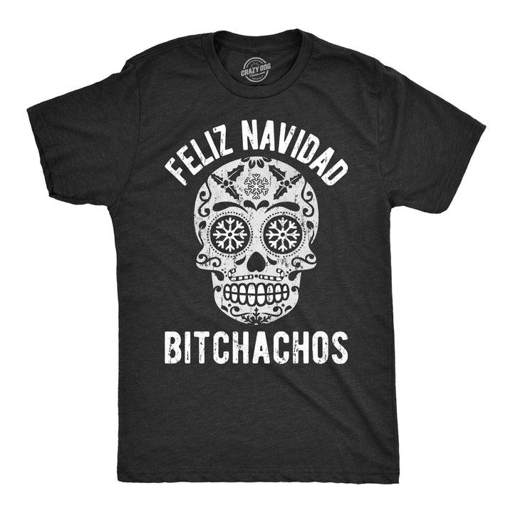 Funny Heather Black Feliz Navidad Bitchachos Mens T Shirt Nerdy Christmas Tee