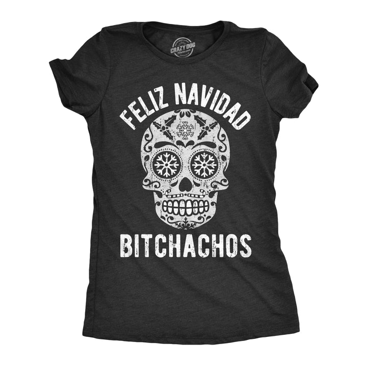 Funny Heather Black Feliz Navidad Bitchachos Womens T Shirt Nerdy Christmas cinco de mayo Tee