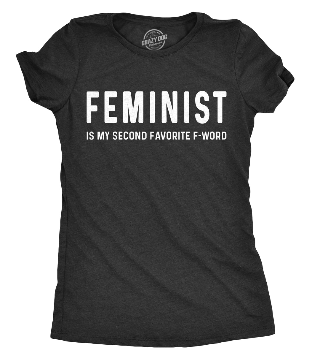 Funny Heather Black Feminist Is My Second Favorite F-Word Womens T Shirt Nerdy political Tee