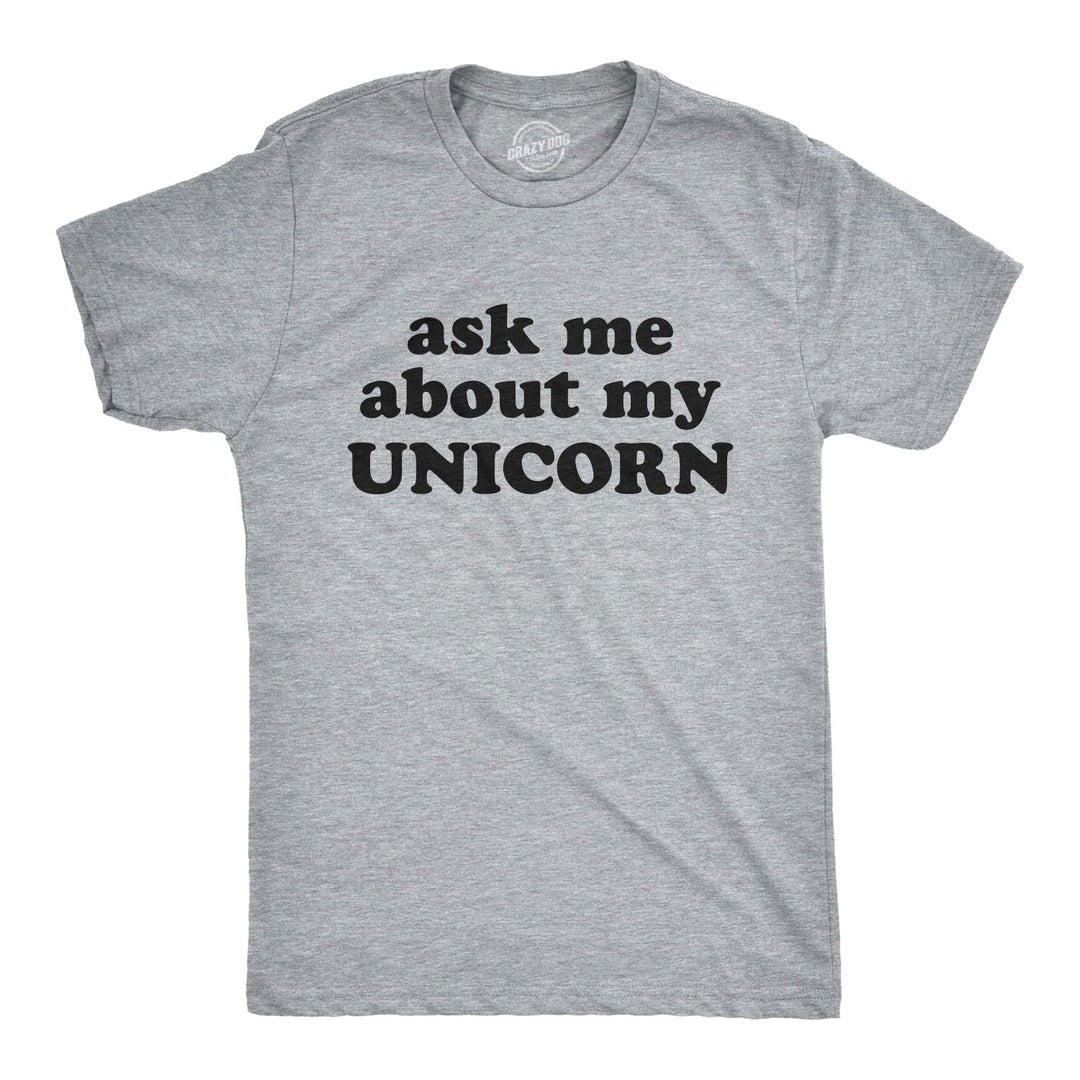 Funny Light Heather Grey Ask Me About My Unicorn Mens T Shirt Nerdy Flip Unicorn Tee