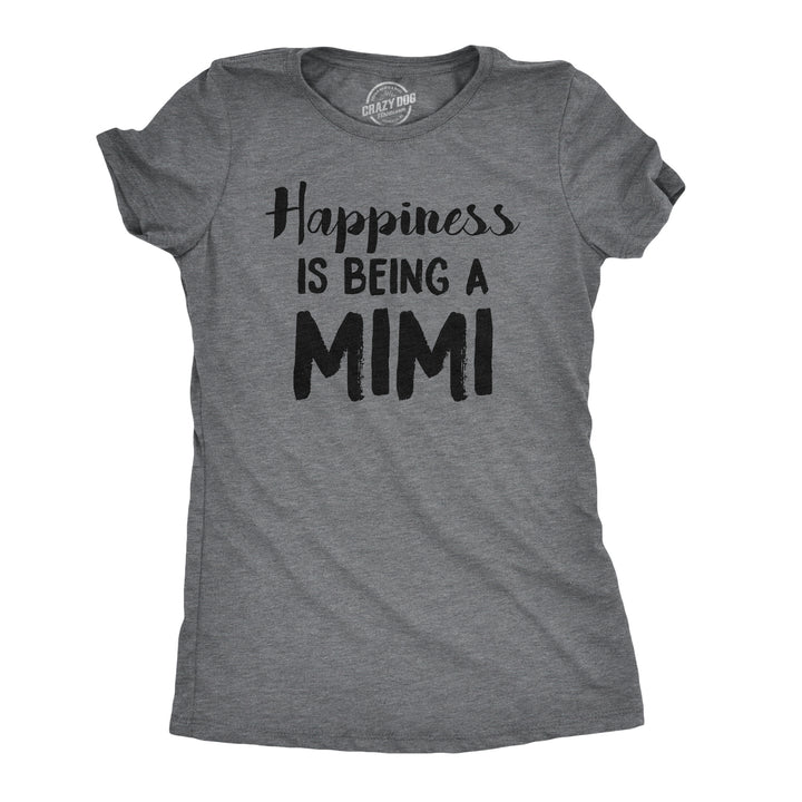 Funny Dark Heather Grey - Happiness Mimi Happiness Is Being A Mimi Womens T Shirt Nerdy Mother's Day Grandfather Tee