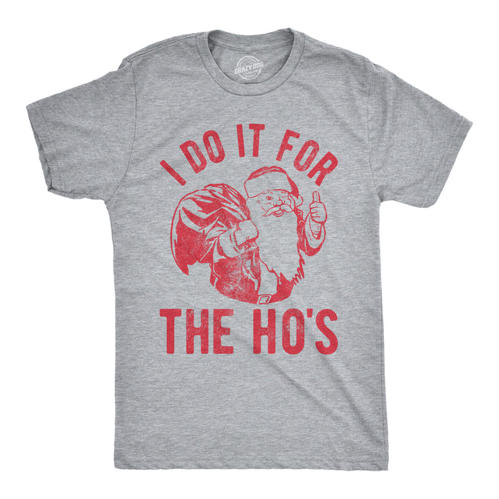 Funny Light Heather Grey I Do It For The Ho's Mens T Shirt Nerdy Christmas sex Tee