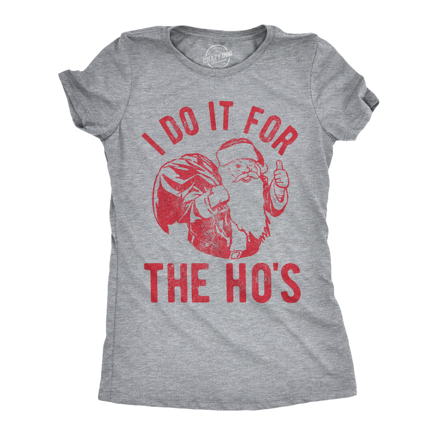 Funny Light Heather Grey I Do It For The Ho's Womens T Shirt Nerdy Christmas Tee