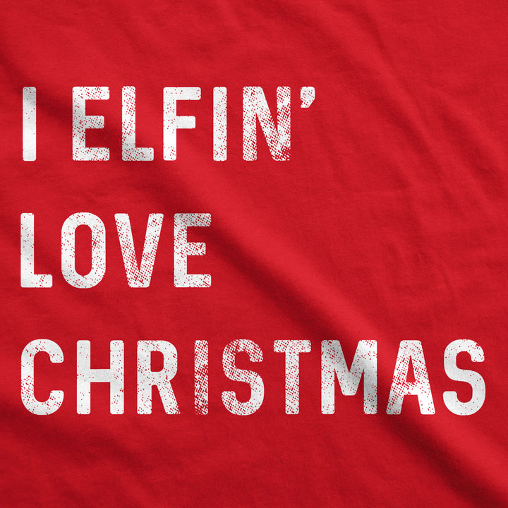 I Elfin Love Christmas Women's T Shirt