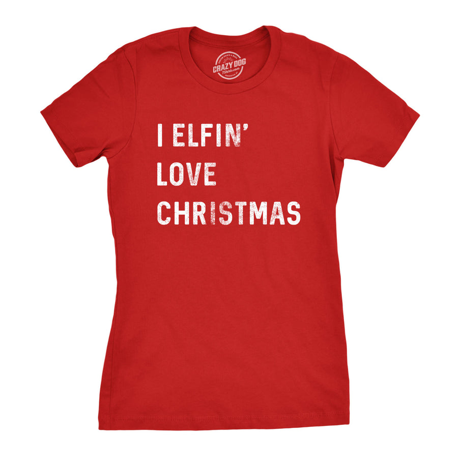 Funny Red I Elfin Love Christmas Womens T Shirt Nerdy Christmas Tee