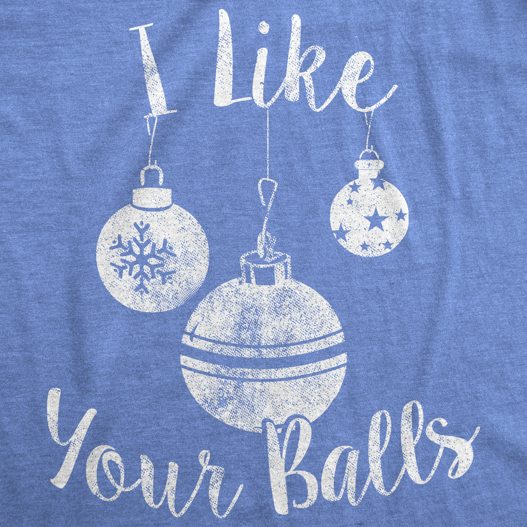 I Like Your Balls Women's T Shirt