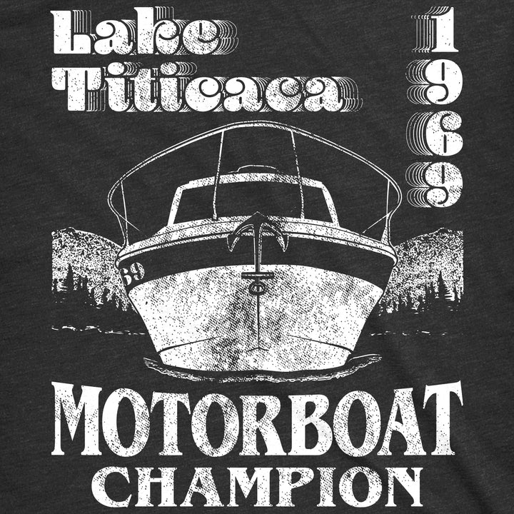 Lake Titicaca Motorboat Champion Men's T Shirt