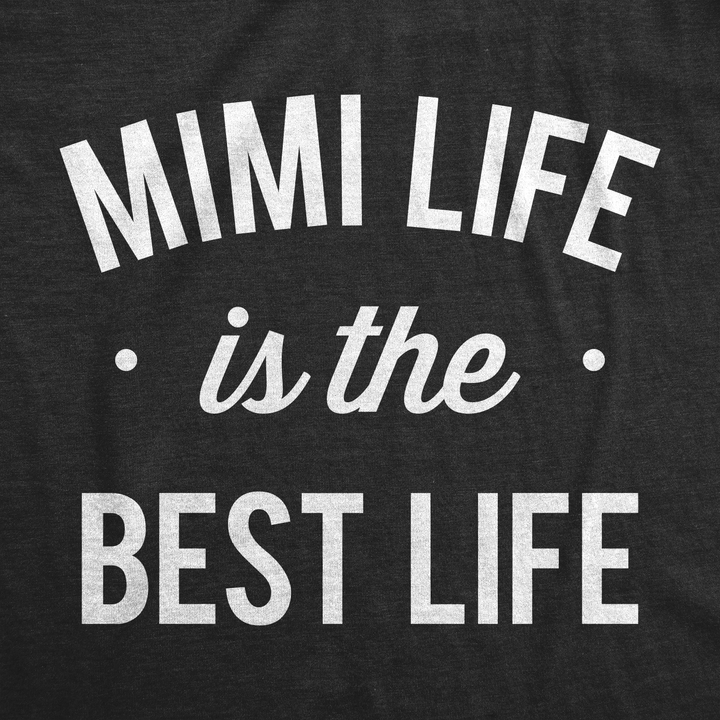 Mimi Life Is The Best Life Women's T Shirt