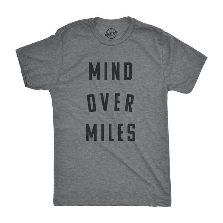 Funny Dark Heather Grey Mind Over Miles Mens T Shirt Nerdy fitness Tee