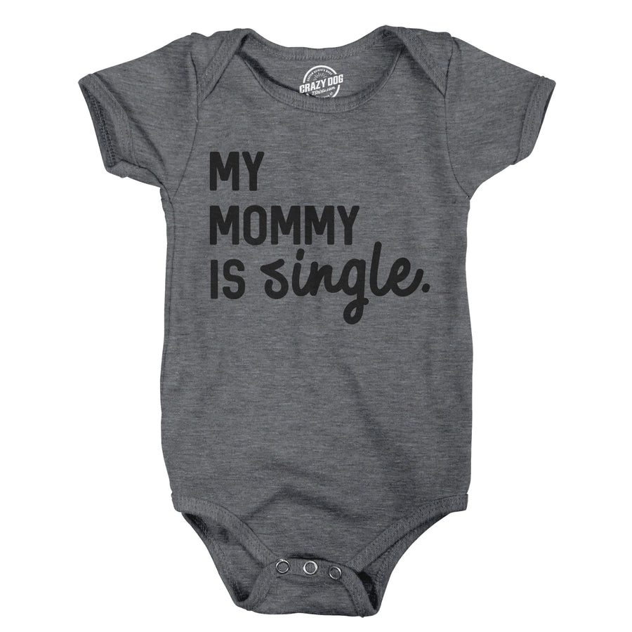 Funny Dark Heather Grey My Mommy Is Single Onesie Nerdy Mother's Day Tee