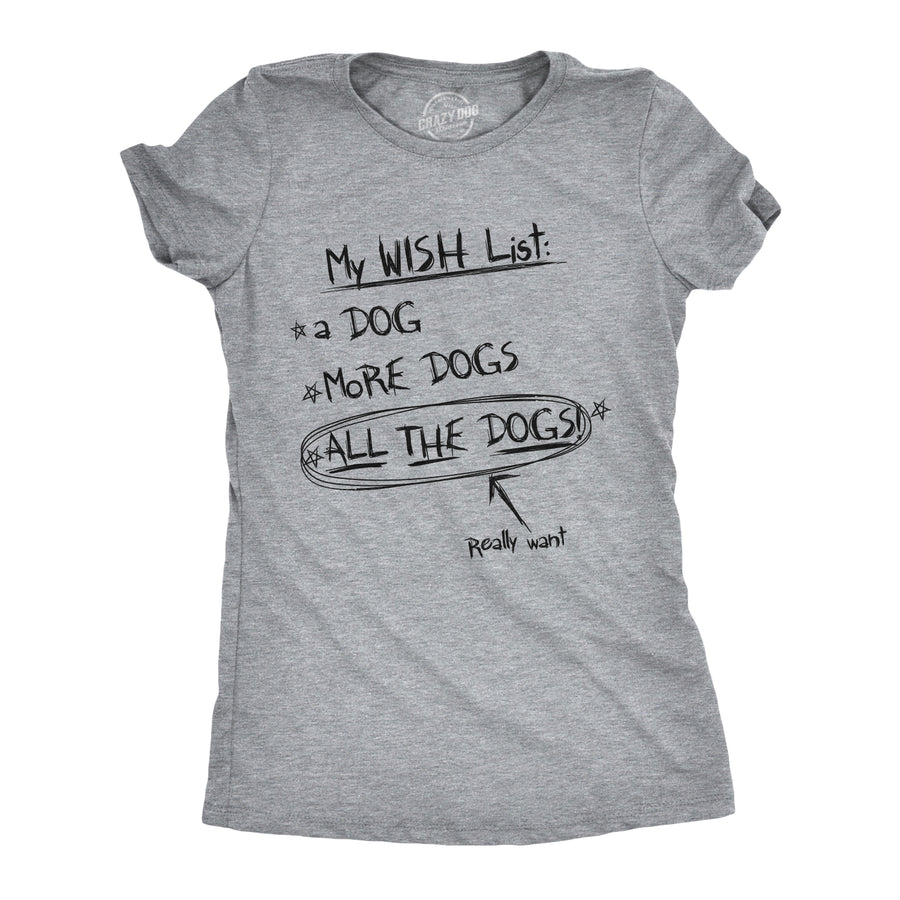 Funny Light Heather Grey Wish List: All The Dogs Womens T Shirt Nerdy Christmas Dog Tee