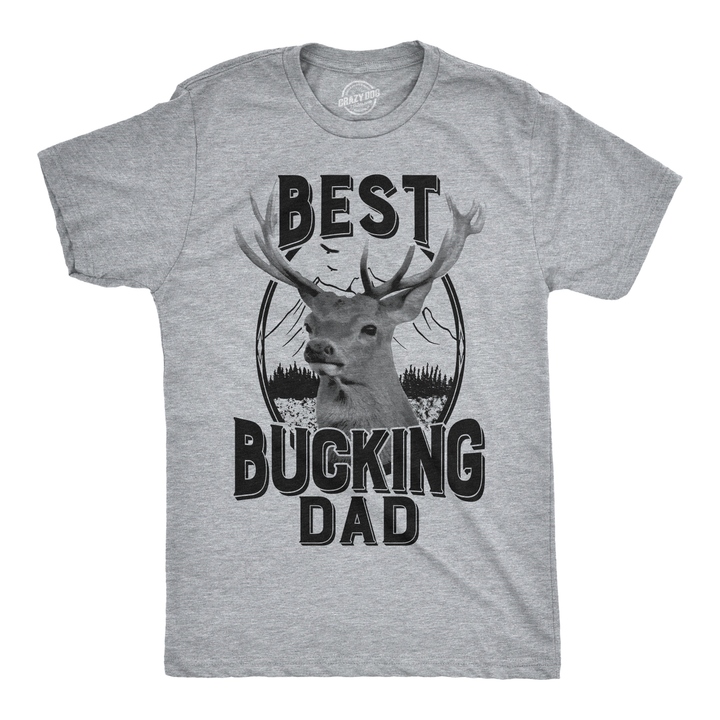 Funny Light Heather Grey Best Bucking Dad Deer Mens T Shirt Nerdy Father's Day Hunting Tee