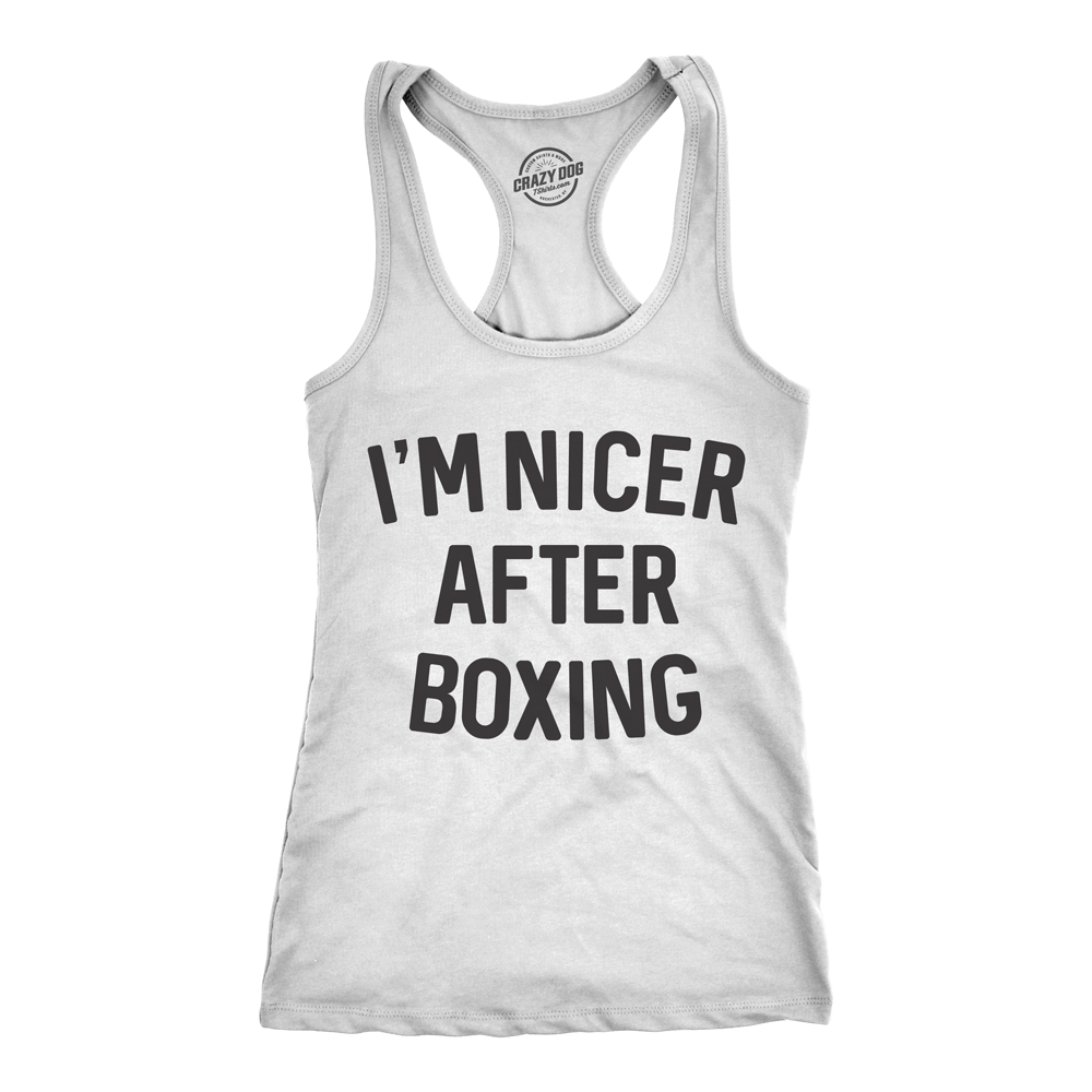 Funny White I'm Nicer After Boxing Womens Tank Top Nerdy Fitness Sarcastic Tee