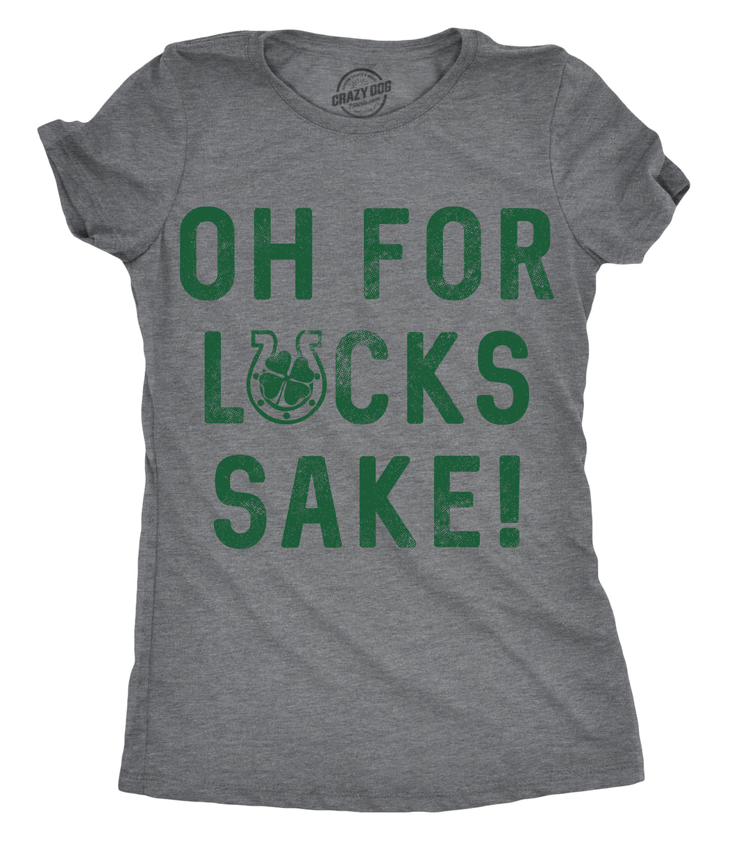 Funny Dark Heather Grey Oh For Lucks Sake Womens T Shirt Nerdy Saint Patrick's Day drinking Tee