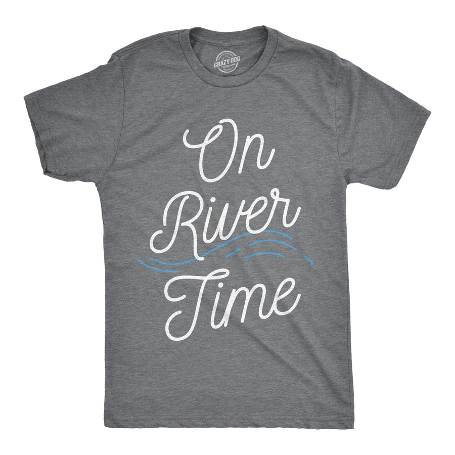 Funny Dark Heather Grey On River Time Mens T Shirt Nerdy Vacation Tee